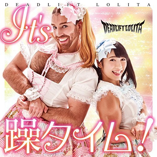 DEADLIFT LOLITA It's Sou Time!!